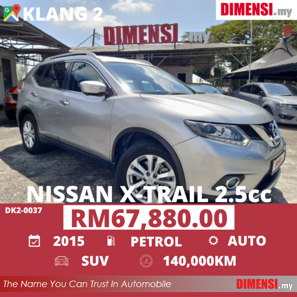 sell Nissan X-Trail 2015 2.5 CC for RM 67880.00 -- dimensi.my