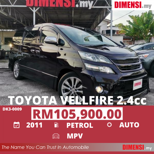 sell Toyota Vellfire 2011 2.4 CC for RM 105900.00 -- dimensi.my