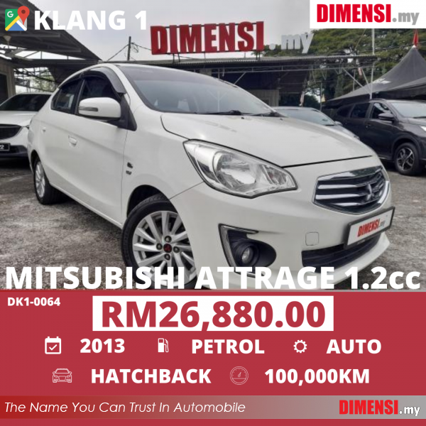 sell Mitsubishi Attrage 2013 1.2 CC for RM 26880.00 -- dimensi.my